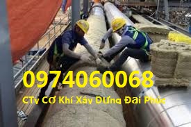 THI CÔNG BỌC BẢO ÔN CÁCH NHIỆT ĐƯỜNG ỐNG CN - BỒN- SILO TẠI BÌNH DƯƠNG, DỒNG NAI, BÌNH PHƯỚC